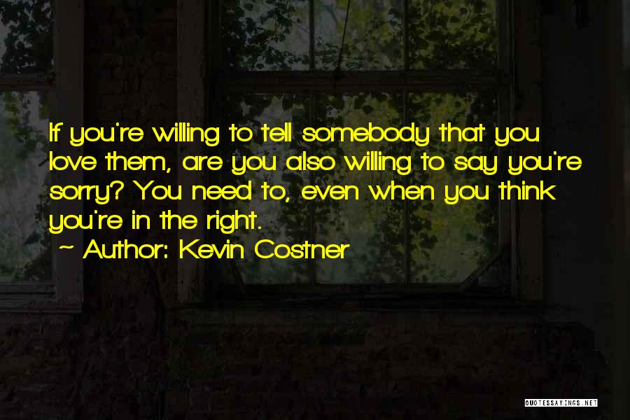 When You Need Somebody Quotes By Kevin Costner