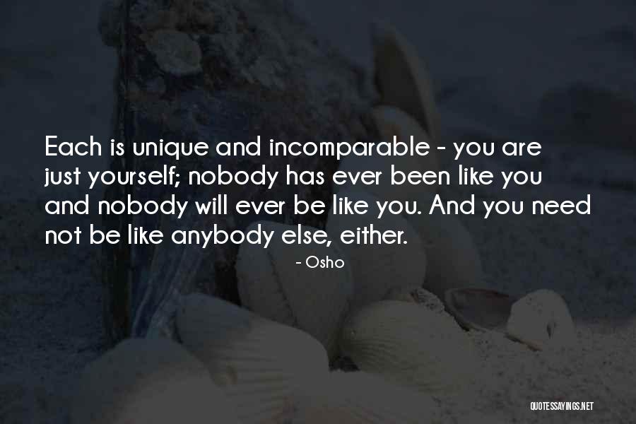 When You Need Someone Nobody Is There Quotes By Osho When You Need Someone Nobody Is There Quotes By Osho