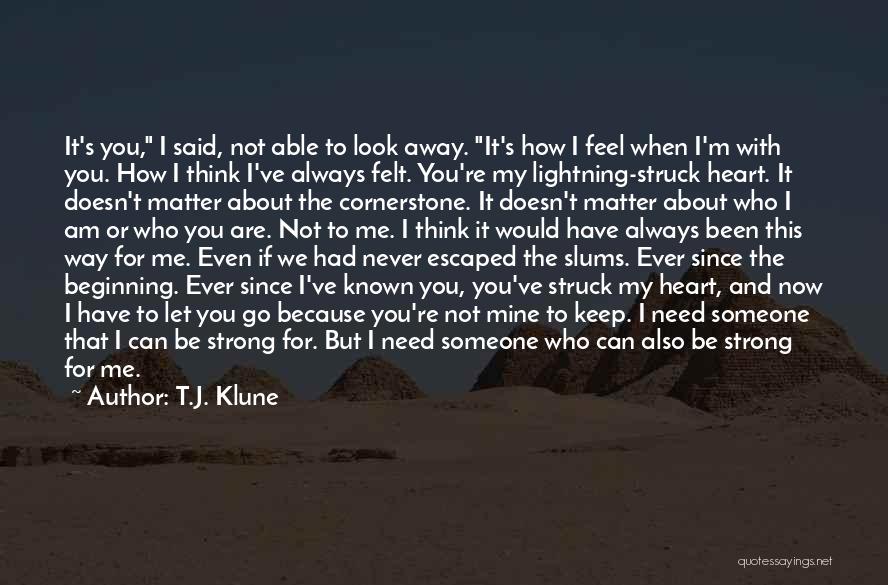 When You Need To Feel My Love Quotes By T.J. Klune