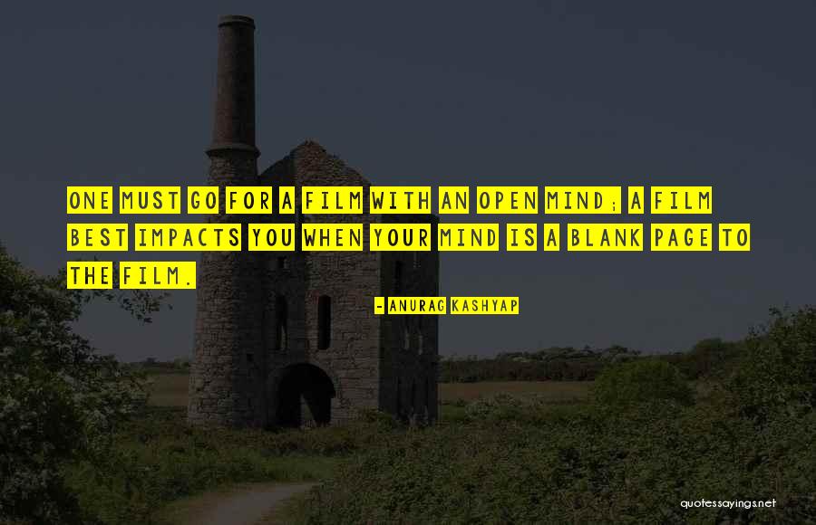 When You Open Your Mind Quotes By Anurag Kashyap When You Open Your Mind Quotes By Anurag Kashyap