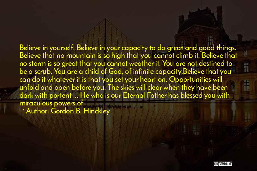 When You Open Your Mind Quotes By Gordon B. Hinckley