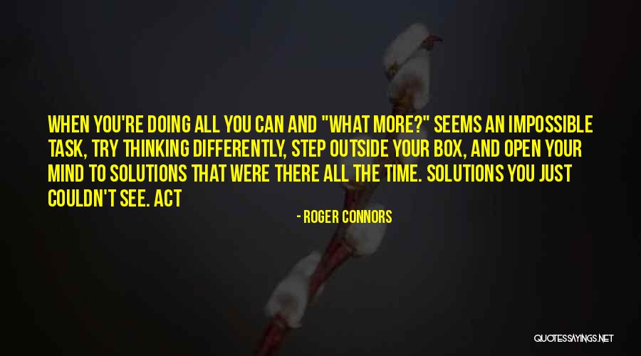 When You Open Your Mind Quotes By Roger Connors When You Open Your Mind Quotes By Roger Connors