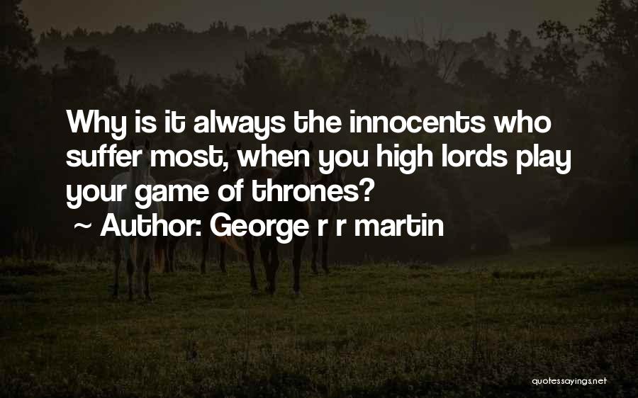 When You Play The Game Of Thrones Quotes By George R R Martin