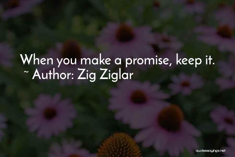 When You Promise Quotes By Zig Ziglar