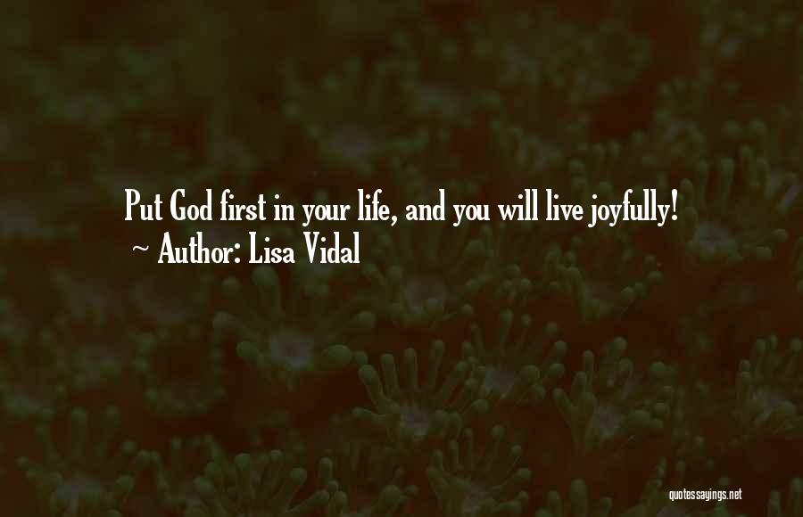 When You Put God First In Your Life Quotes By Lisa Vidal