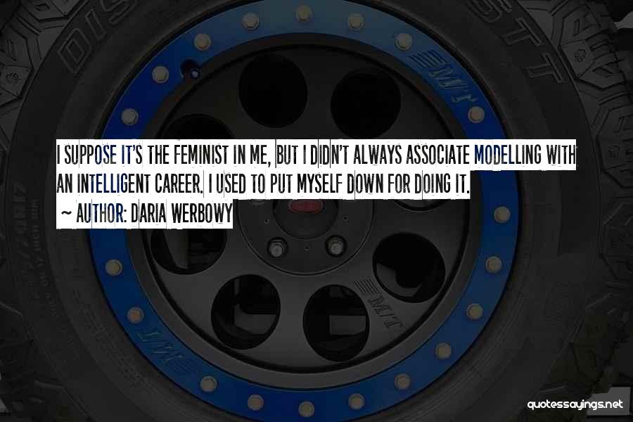 When You Put Others Down Quotes By Daria Werbowy When You Put Others Down Quotes By Daria Werbowy