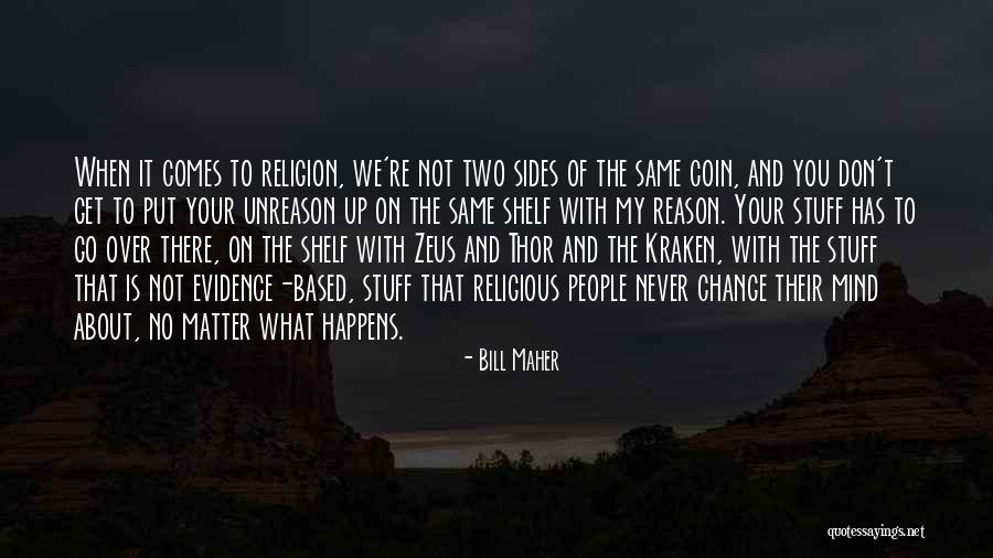 When You Put Your Mind To It Quotes By Bill Maher When You Put Your Mind To It Quotes By Bill Maher