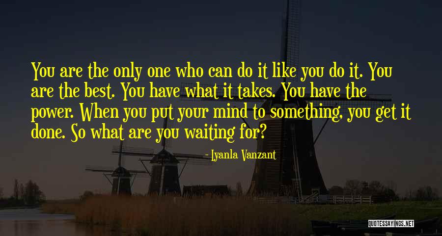 When You Put Your Mind To It Quotes By Iyanla Vanzant When You Put Your Mind To It Quotes By Iyanla Vanzant