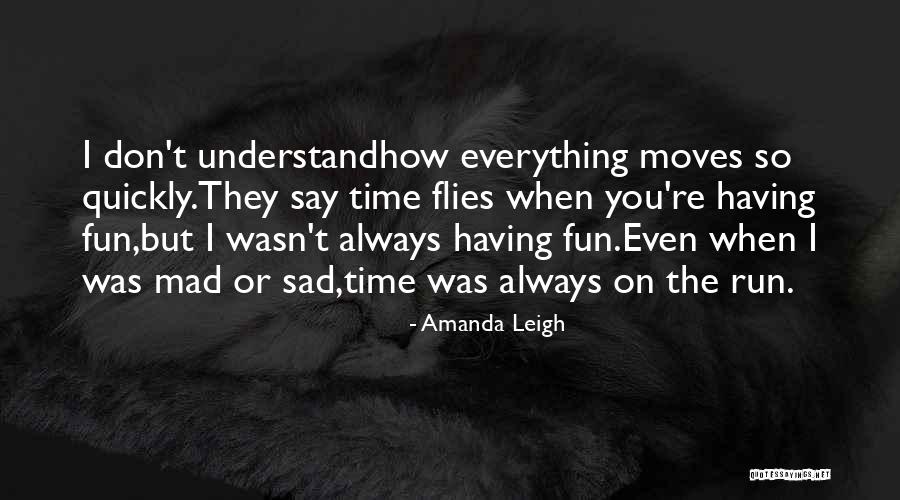 When You Re Sad I Sad Quotes By Amanda Leigh When You Re Sad I Sad Quotes By Amanda Leigh
