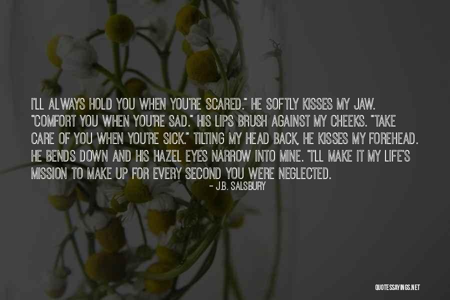When You Re Sad I Sad Quotes By J.B. Salsbury When You Re Sad I Sad Quotes By J.B. Salsbury