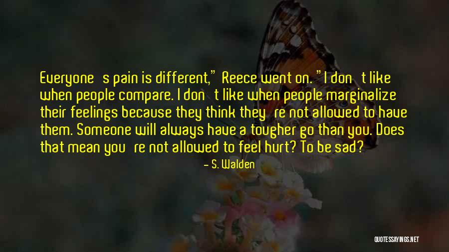 When You Re Sad I Sad Quotes By S. Walden When You Re Sad I Sad Quotes By S. Walden