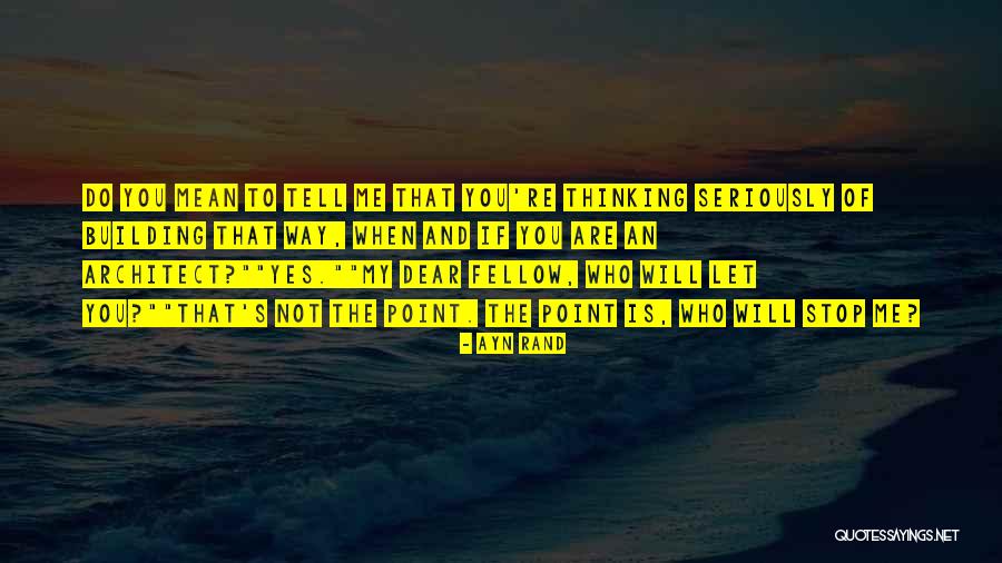 When You Re Thinking Of Me Quotes By Ayn Rand When You Re Thinking Of Me Quotes By Ayn Rand