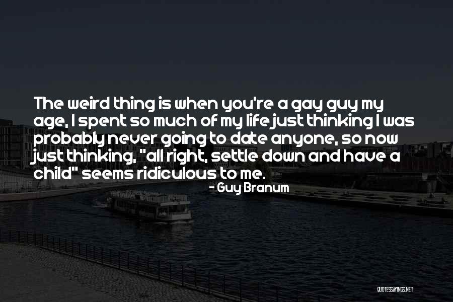 When You Re Thinking Of Me Quotes By Guy Branum When You Re Thinking Of Me Quotes By Guy Branum