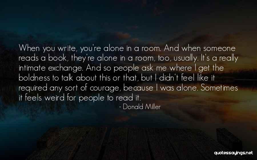 When You Really Like Someone Quotes By Donald Miller When You Really Like Someone Quotes By Donald Miller