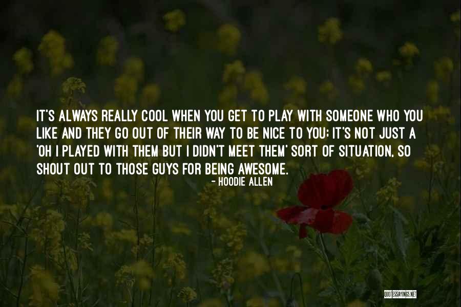 When You Really Like Someone Quotes By Hoodie Allen When You Really Like Someone Quotes By Hoodie Allen