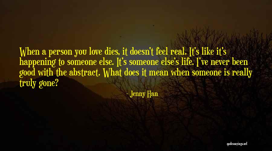 When You Really Like Someone Quotes By Jenny Han When You Really Like Someone Quotes By Jenny Han