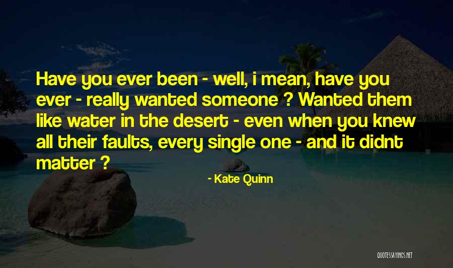 When You Really Like Someone Quotes By Kate Quinn When You Really Like Someone Quotes By Kate Quinn