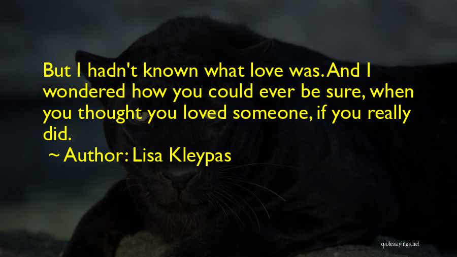 When You Really Love Someone Quotes By Lisa Kleypas