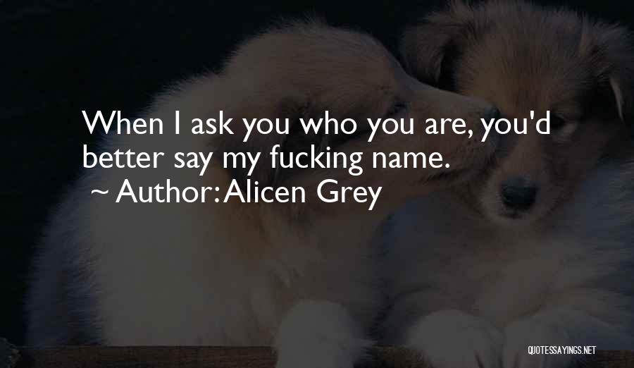 When You Say My Name Quotes By Alicen Grey