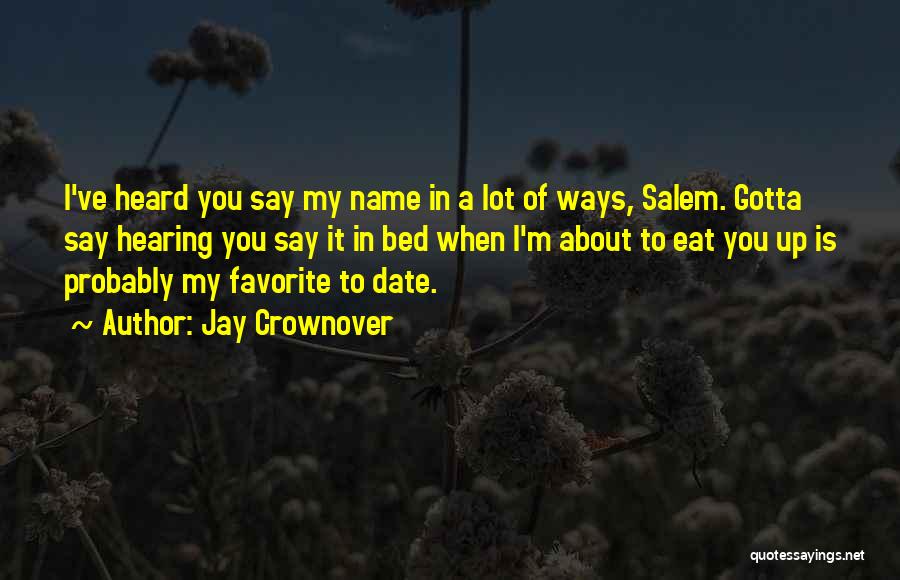 When You Say My Name Quotes By Jay Crownover