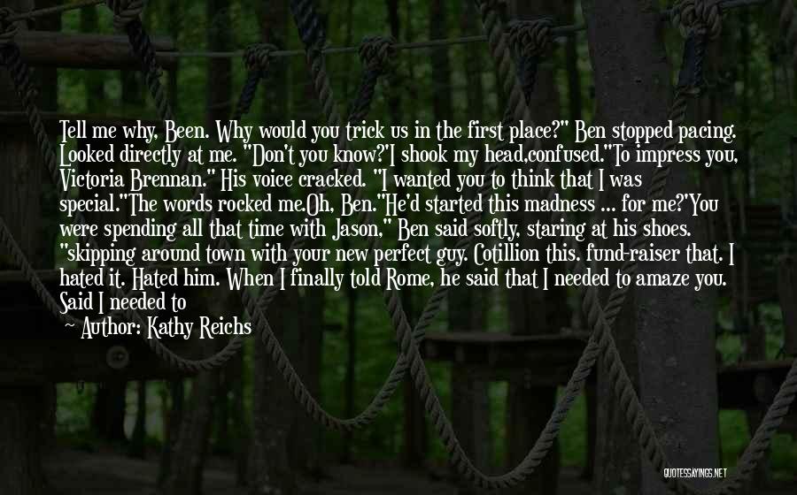 When You See Him Know That's Me Quotes By Kathy Reichs