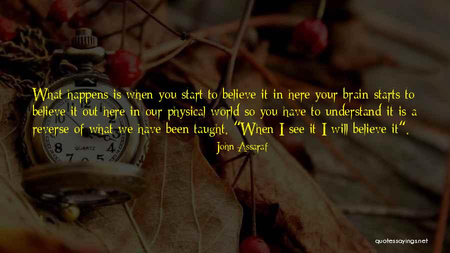 When You See Him Understand That Me Quotes By John Assaraf When You See Him Understand That Me Quotes By John Assaraf