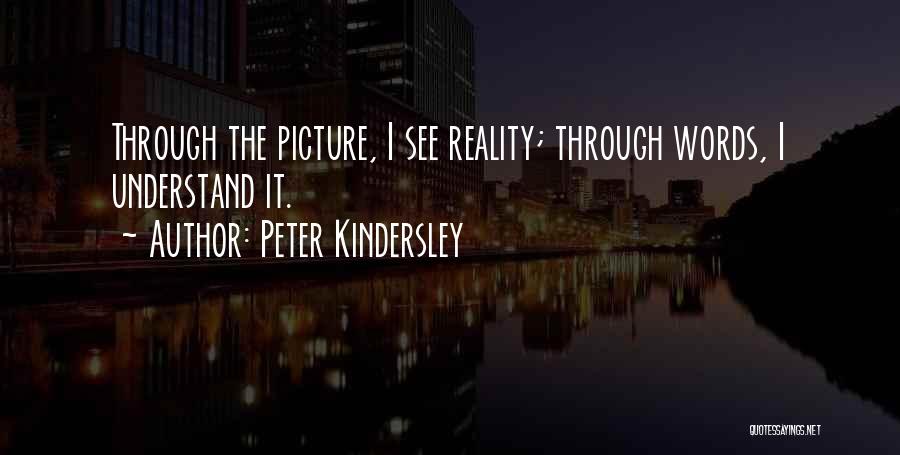 When You See Him Understand That Me Quotes By Peter Kindersley