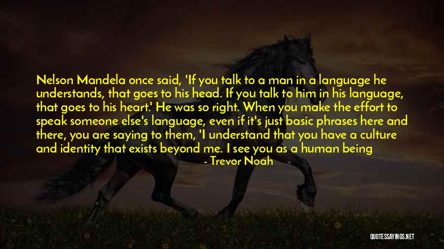 When You See Him Understand That Me Quotes By Trevor Noah When You See Him Understand That Me Quotes By Trevor Noah