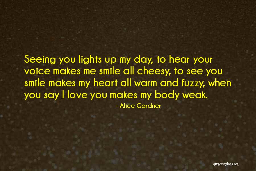 When You See Me Smile Quotes By Alice Gardner When You See Me Smile Quotes By Alice Gardner