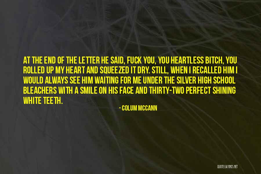 When You See Me Smile Quotes By Colum McCann When You See Me Smile Quotes By Colum McCann