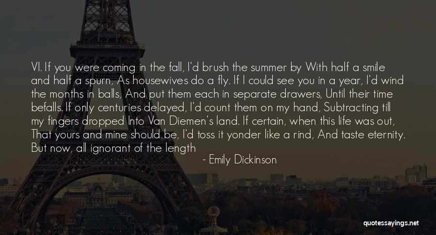 When You See Me Smile Quotes By Emily Dickinson When You See Me Smile Quotes By Emily Dickinson