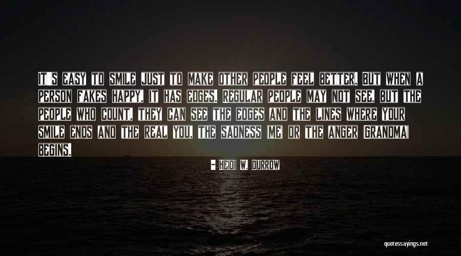 When You See Me Smile Quotes By Heidi W. Durrow When You See Me Smile Quotes By Heidi W. Durrow