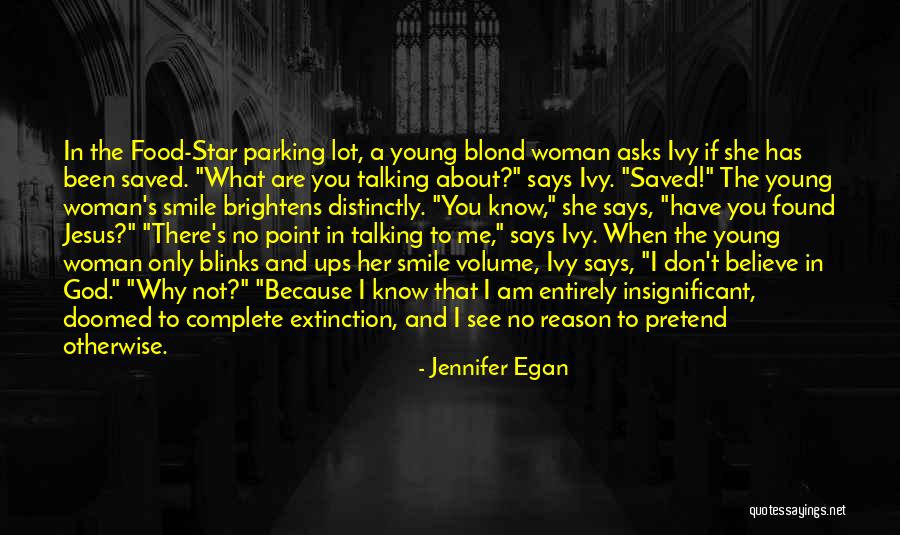 When You See Me Smile Quotes By Jennifer Egan When You See Me Smile Quotes By Jennifer Egan