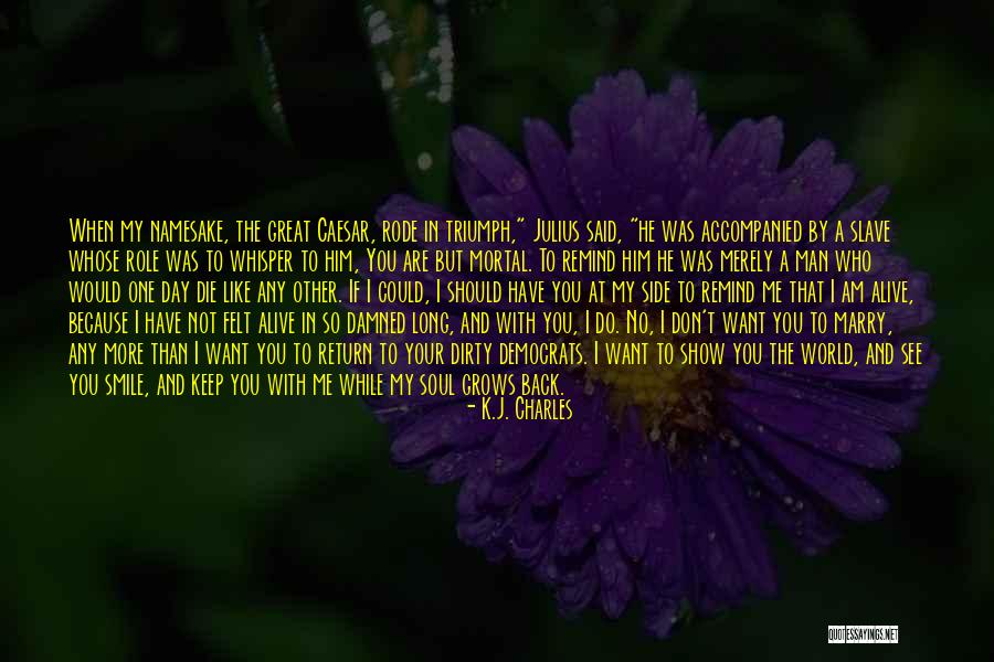 When You See Me Smile Quotes By K.J. Charles When You See Me Smile Quotes By K.J. Charles