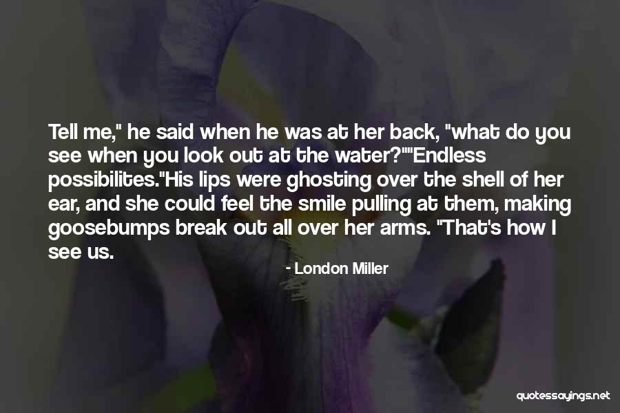 When You See Me Smile Quotes By London Miller