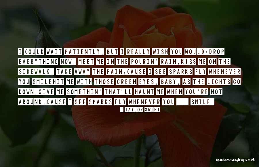 When You See Me Smile Quotes By Taylor Swift When You See Me Smile Quotes By Taylor Swift