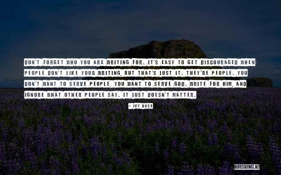 When You Serve God Quotes By Ivy Rose When You Serve God Quotes By Ivy Rose