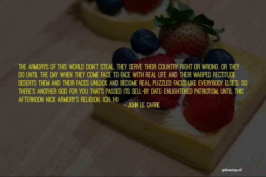 When You Serve God Quotes By John Le Carre When You Serve God Quotes By John Le Carre