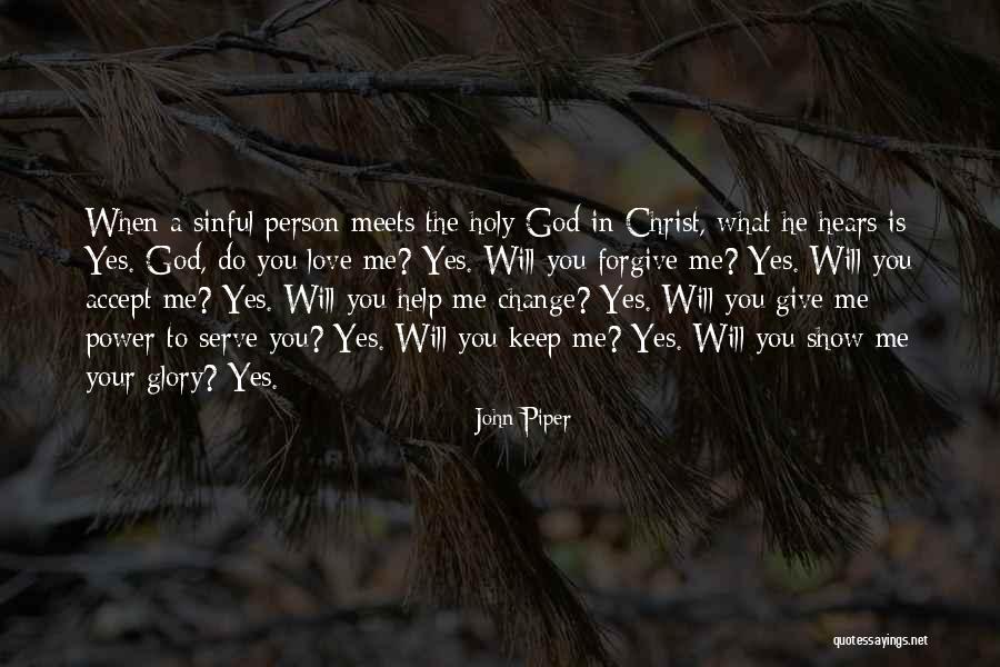 When You Serve God Quotes By John Piper When You Serve God Quotes By John Piper