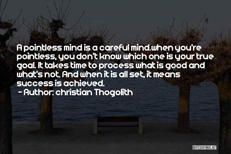 When You Set Your Mind Quotes By Christian Thogolith