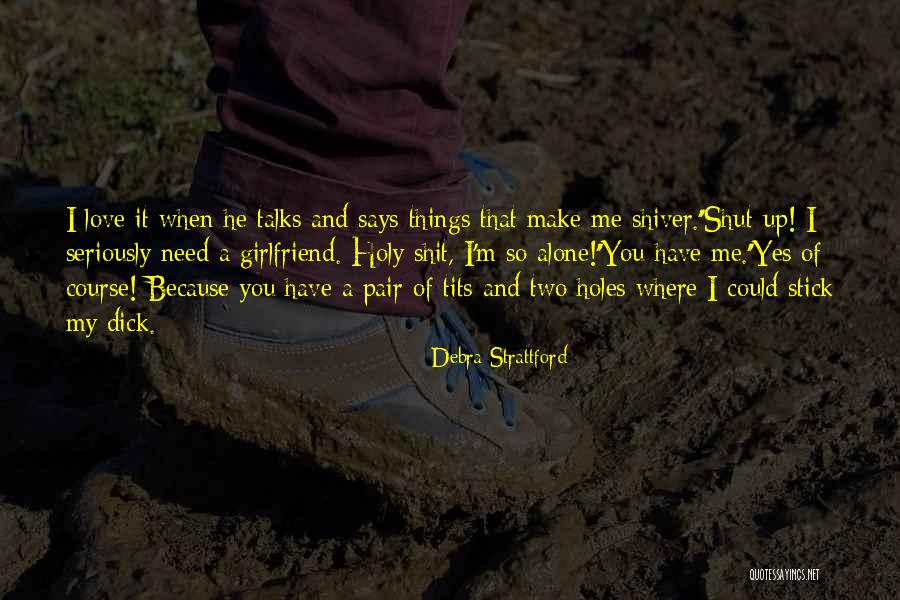 When You Shiver Quotes By Debra Strattford When You Shiver Quotes By Debra Strattford