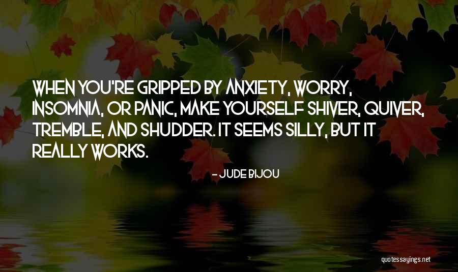 When You Shiver Quotes By Jude Bijou When You Shiver Quotes By Jude Bijou