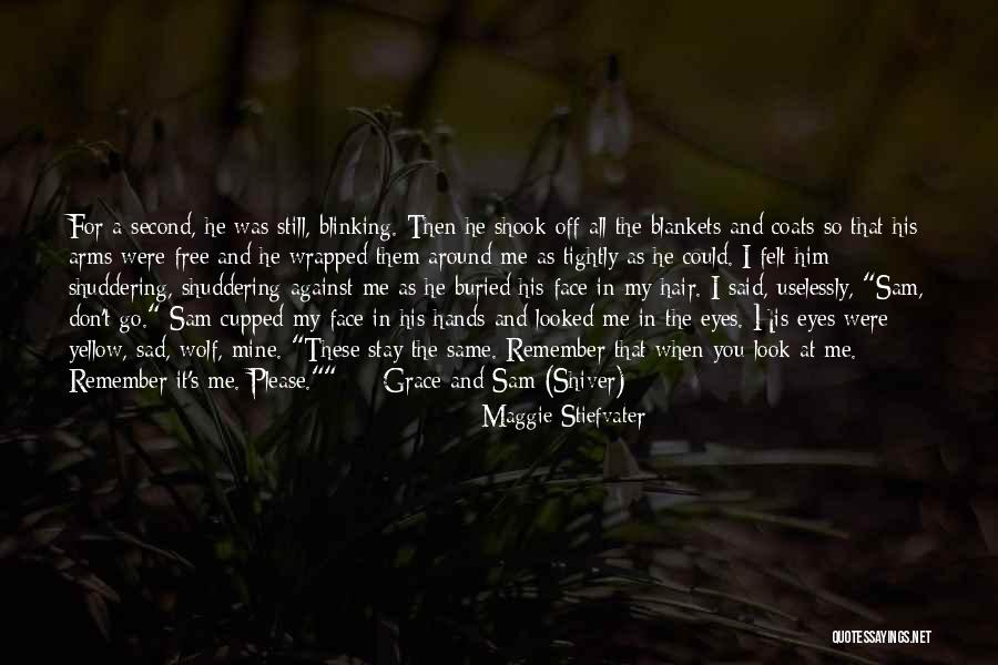 When You Shiver Quotes By Maggie Stiefvater When You Shiver Quotes By Maggie Stiefvater