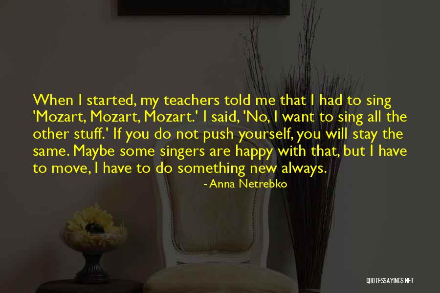 When You Sing To Me Quotes By Anna Netrebko When You Sing To Me Quotes By Anna Netrebko