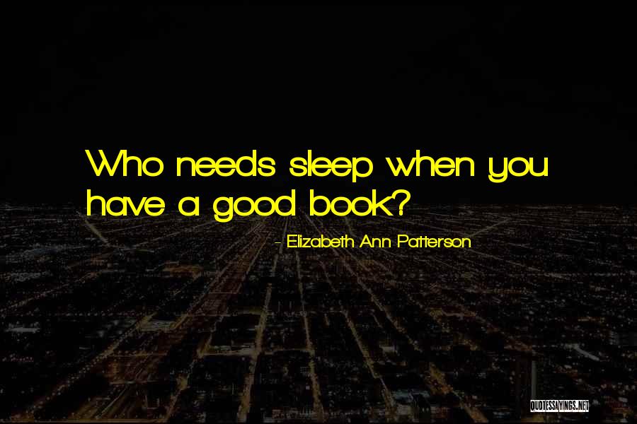 When You Sleep Quotes By Elizabeth Ann Patterson When You Sleep Quotes By Elizabeth Ann Patterson