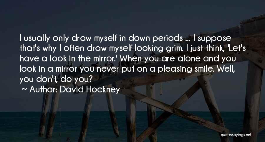 When You Smile Alone Quotes By David Hockney