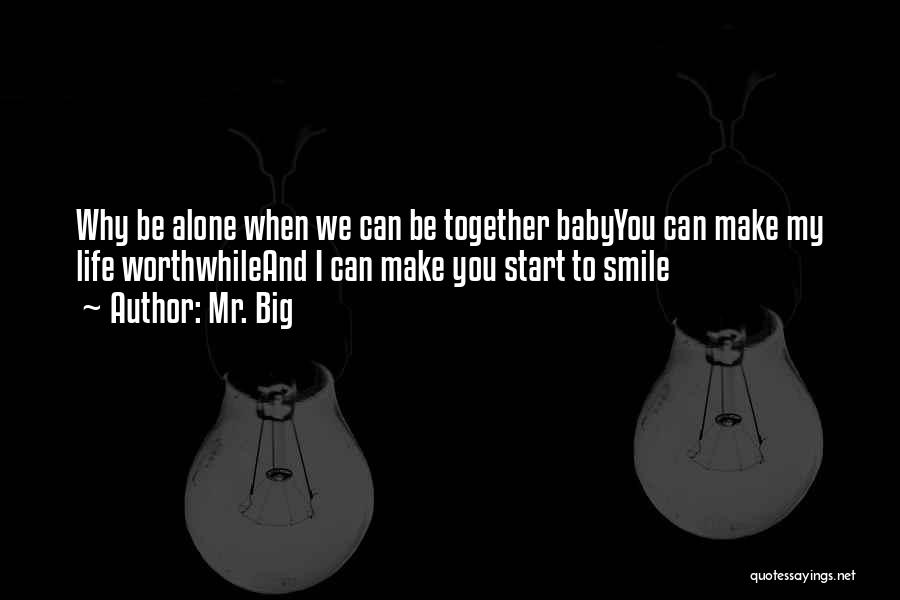 When You Smile Alone Quotes By Mr. Big