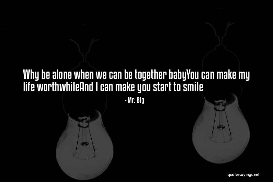 When You Smile Alone Quotes By Mr. Big