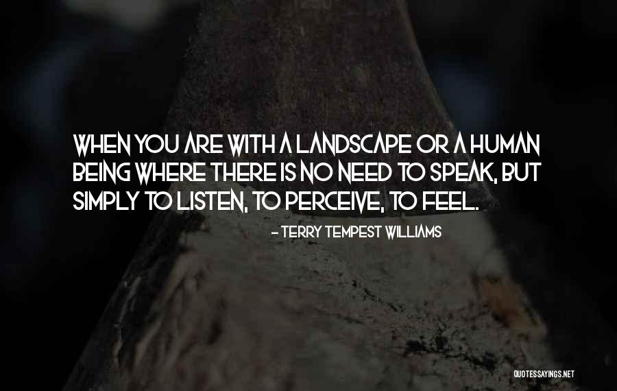 When You Speak Quotes By Terry Tempest Williams When You Speak Quotes By Terry Tempest Williams