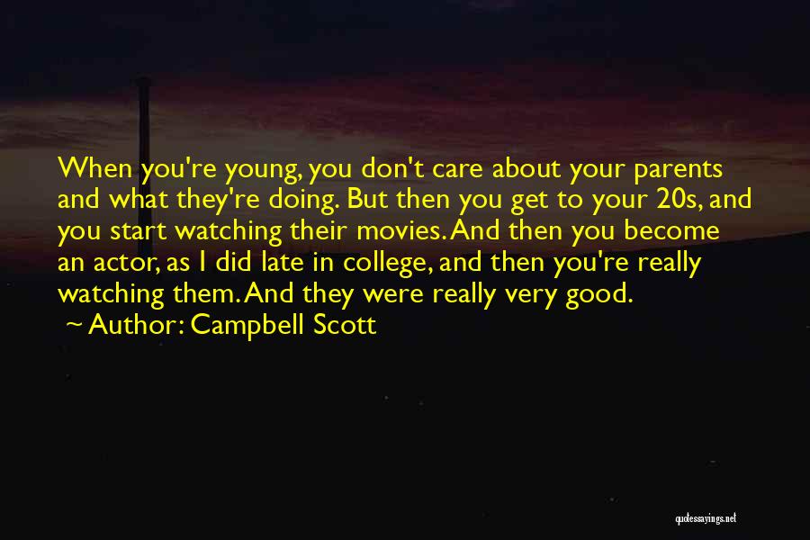 When You Start To Care Quotes By Campbell Scott